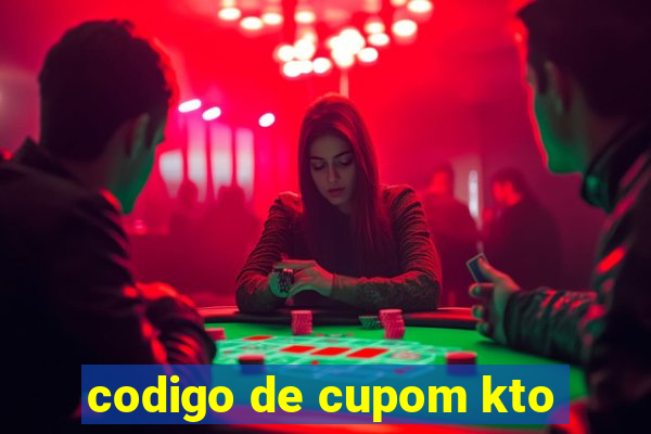 codigo de cupom kto